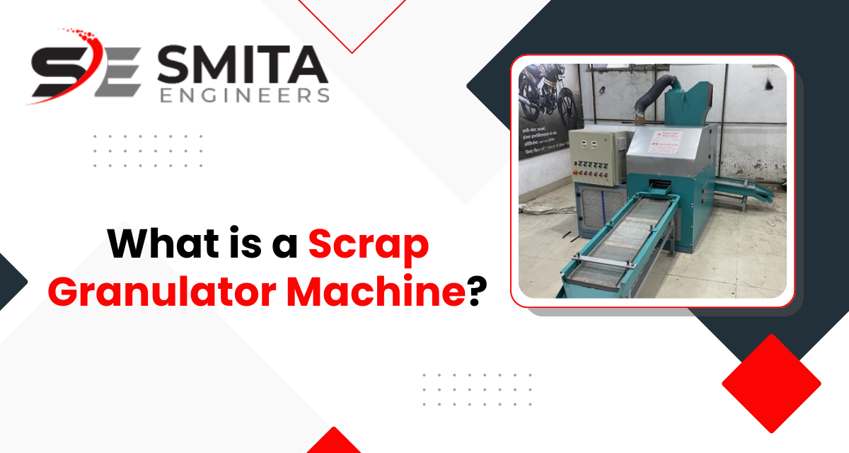 What Is A Scrap Granulator Machine?