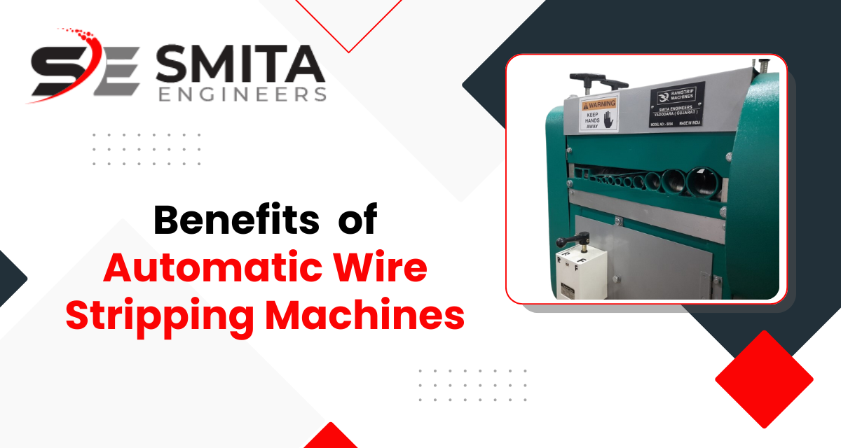 Automatic Wire Stripping Machines Benefits