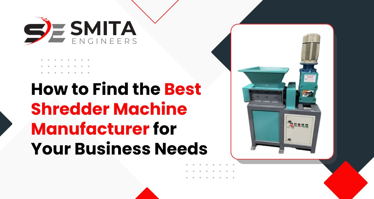 How To Find The Best Shredder Machine Manufacturer For Your Business Needs