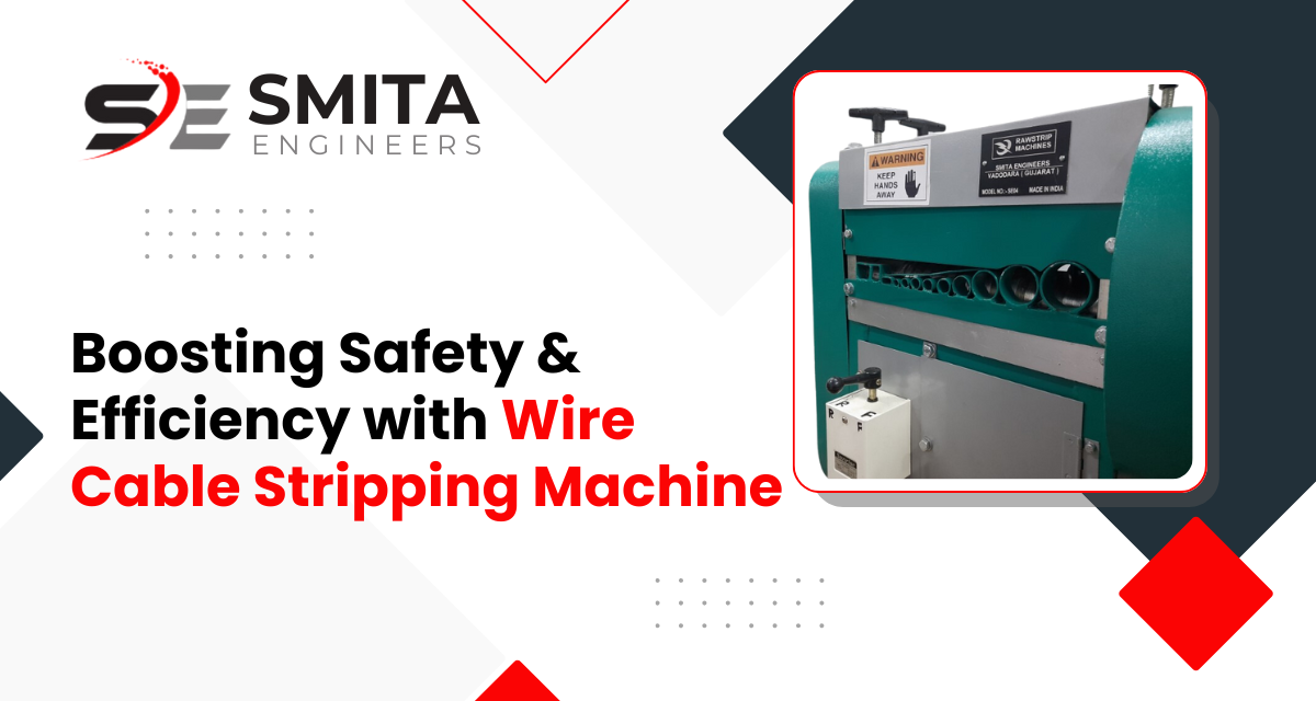 Boosting Safety & Efficiency with Wire Cable Stripping Machine Smita