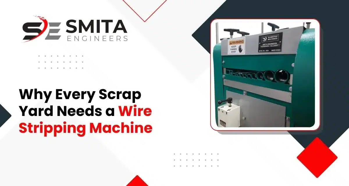 Why Every Scrap Yard Needs A Wire Stripping Machine