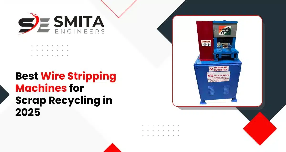 Best Wire Stripping Machines For Scrap Recycling In 2025