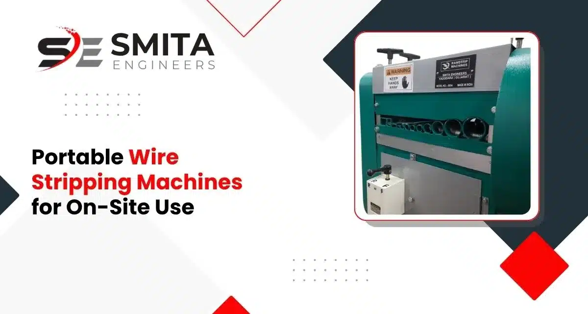 Portable Wire Stripping Machines For On-Site Use