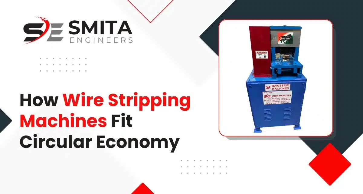 How Wire Stripping Machines Fit Circular Economy