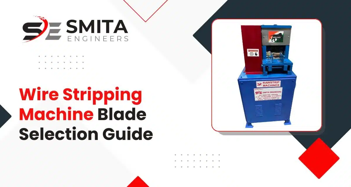 Wire Stripping Machine Blade Selection Guide
