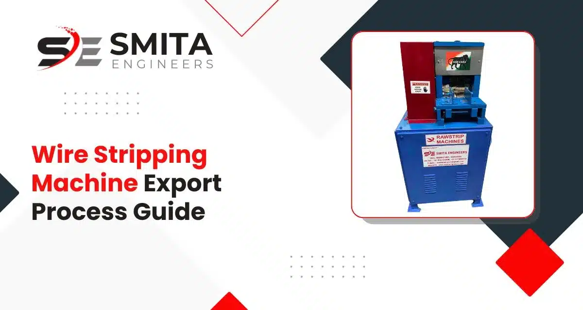 Wire Stripping Machine Export Process Guide