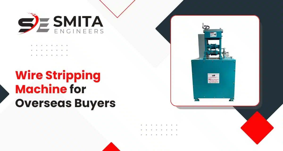 Wire Stripping Machine for Overseas Buyers