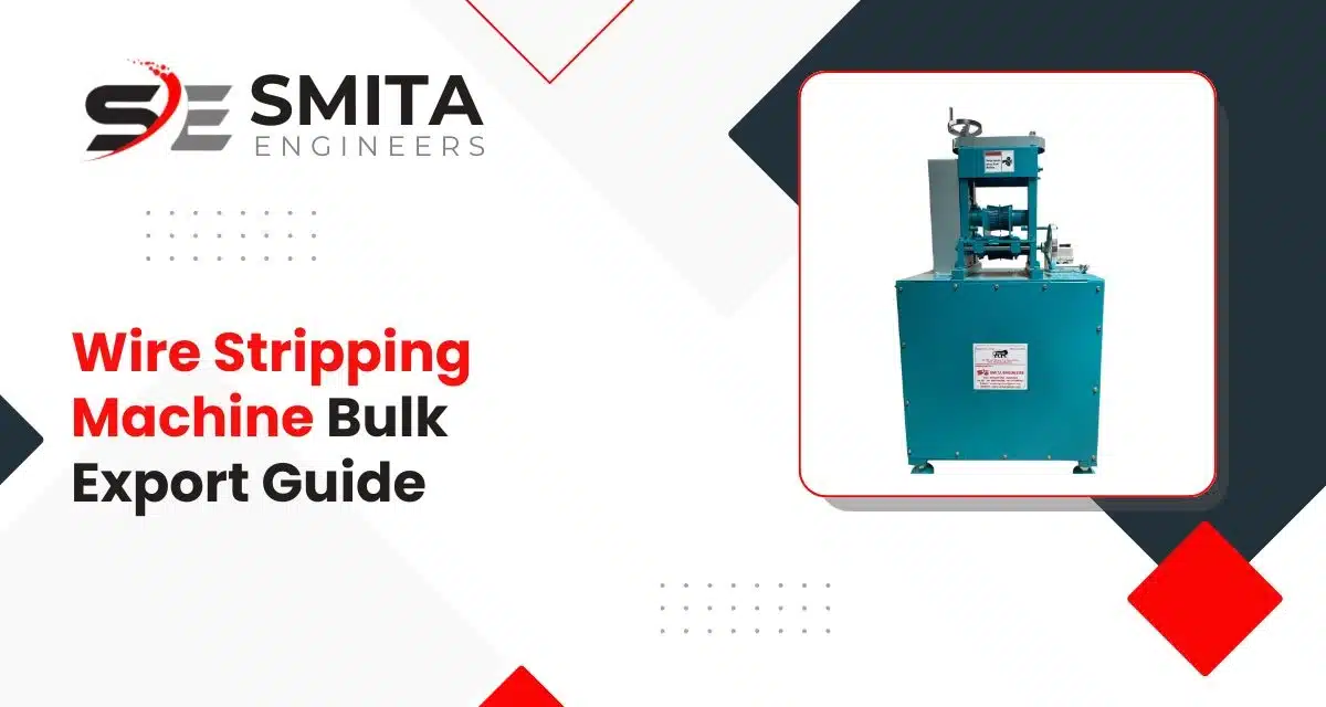 Wire Stripping Machine Bulk Export Guide