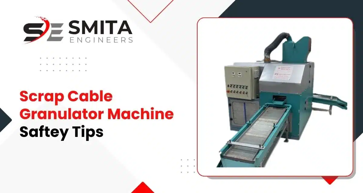 Scrap Cable Granulator Machine Safety Tips